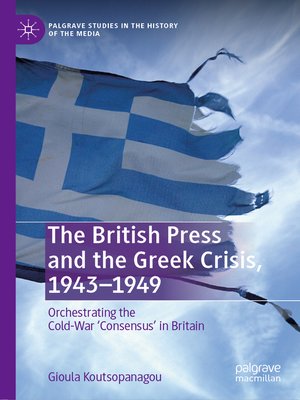 cover image of The British Press and the Greek Crisis, 1943–1949